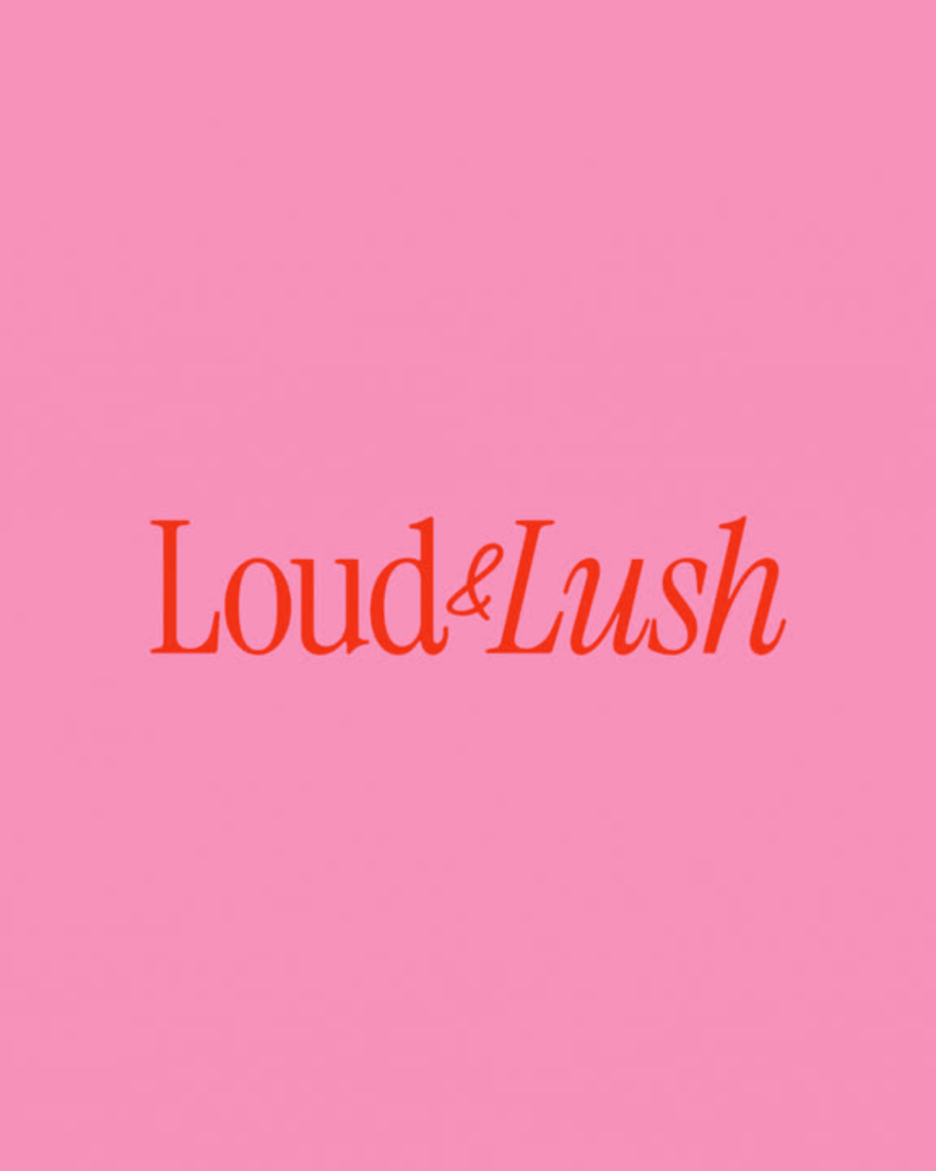 Loud & Lush